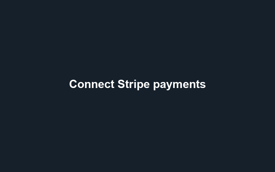 Payments → Connect Stripe → bank account → Live mode